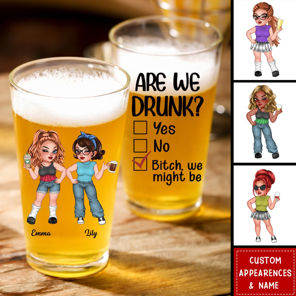 Personalized Gift For Sister Bestie Are We Drunk? Beer Glass